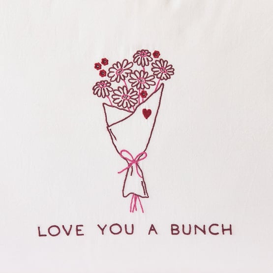 Mothers Day Love You a Bunch White Embroidered Pillowcase