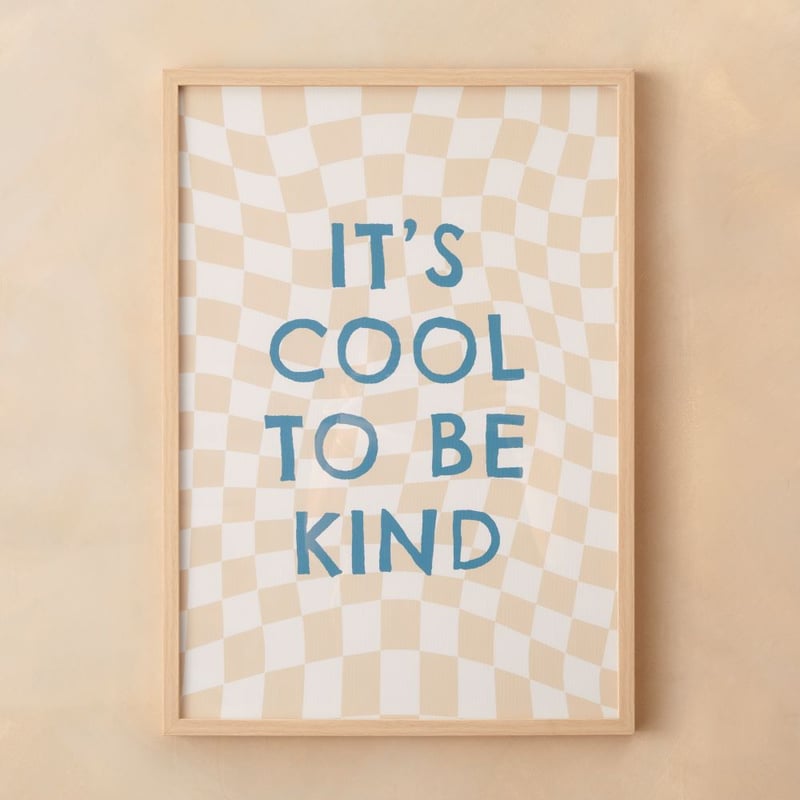 It's Cool To Be Kind Wall Art