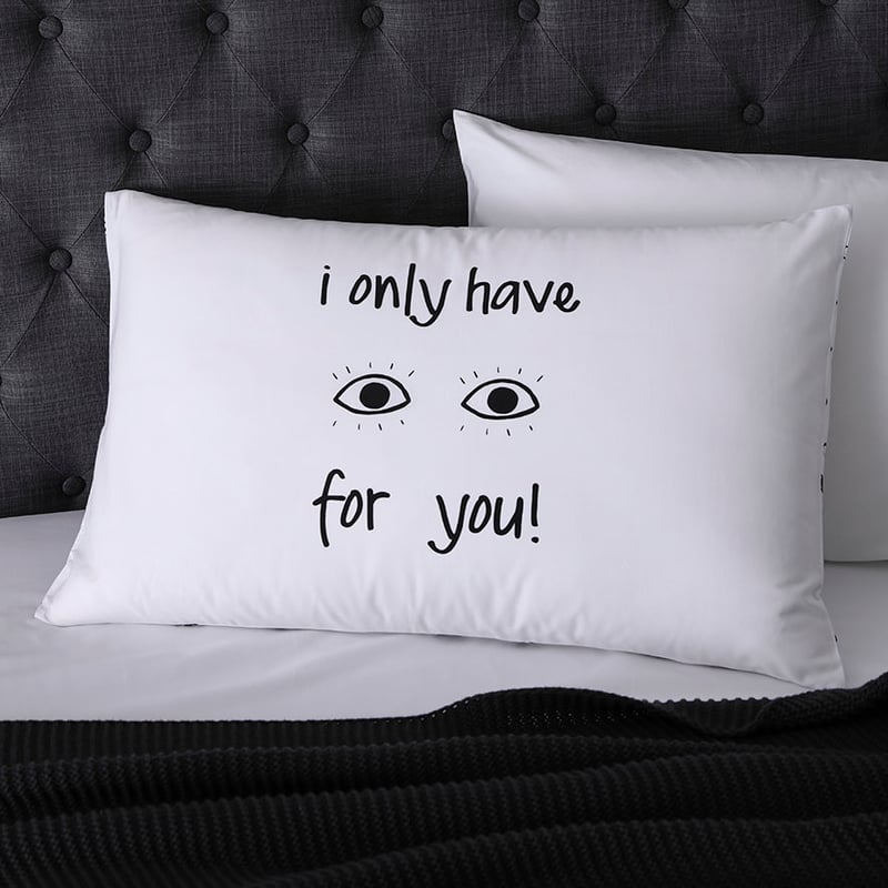 Text Pillowcase I Only Have Eyes For You 